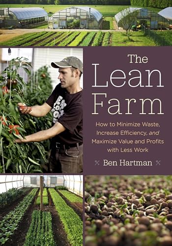 The Lean Farm: How to Minimize Waste, Increase Efficiency, and Maximize Value and Profits with Less Work book cover