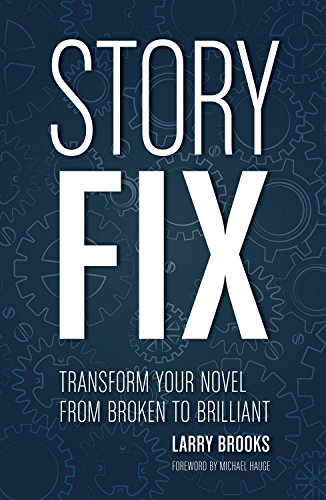 Story Fix: Transform Your Novel from Broken to Brilliant book cover