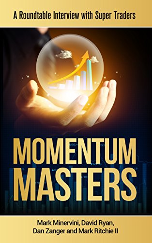 Momentum Masters - A Roundtable Interview with Super Traders - Minervini, Ryan, Zanger & Ritchie II book cover
