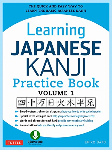 Learning Japanese Kanji Practice Book Volume 1: (JLPT Level N5 AP Exam) The Quick and Easy Way to Learn the Basic Japanese Kanji book cover