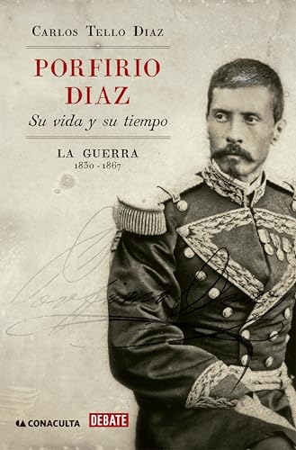 Porfirio Diaz. Su vida y su tiempo. La guerra book cover
