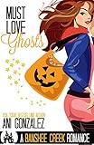 Must Love Ghosts: A Haunted Town Rom Com (Banshee Creek Book 1)
