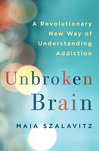 Unbroken Brain: A Revolutionary New Way of Understanding Addiction book cover