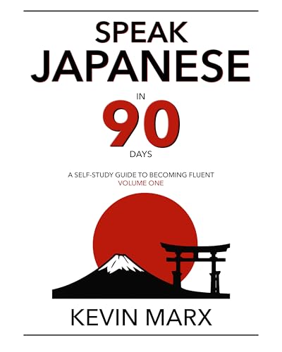 Speak Japanese in 90 Days: A Self Study Guide to Becoming Fluent book cover