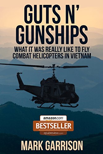 GUTS 'N GUNSHIPS: What it was Really Like to Fly Combat Helicopters in Vietnam book cover