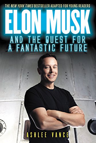 Elon Musk and the Quest for a Fantastic Future: Young Readers' Edition book cover