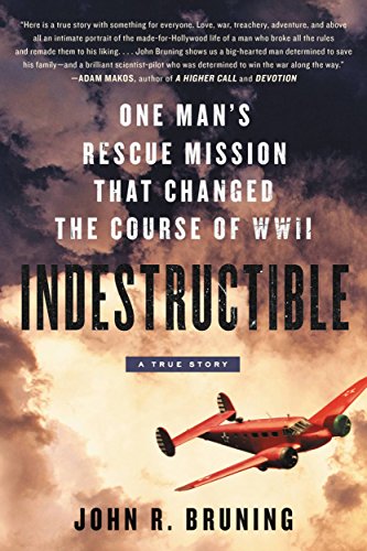 Indestructible: One Man's Rescue Mission That Changed the Course of WWII book cover