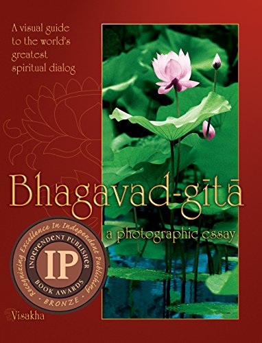 Bhagavad-gita: A Photographic Essay: A visual guide to the world's greatest spiritual dialog book cover