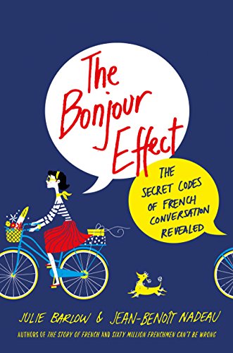 The Bonjour Effect: The Secret Codes of French Conversation Revealed book cover
