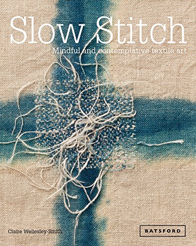 Slow Stitch: Mindful and Contemplative Textile Art book cover