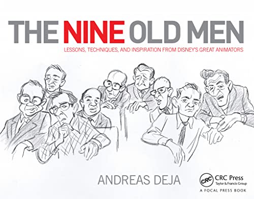 The Nine Old Men: Lessons, Techniques, and Inspiration from Disney's Great Animators book cover