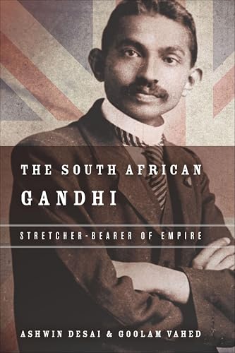 The South African Gandhi: Stretcher-Bearer of Empire book cover