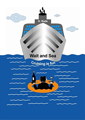 Wait and Sea: cruising is fun book cover
