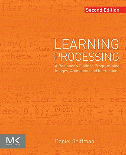 Learning Processing: A Beginner's Guide to Programming Images, Animation, and Interaction book cover