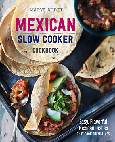 Mexican Slow Cooker Cookbook: Easy, Flavorful Mexican Dishes That Cook Themselves book cover