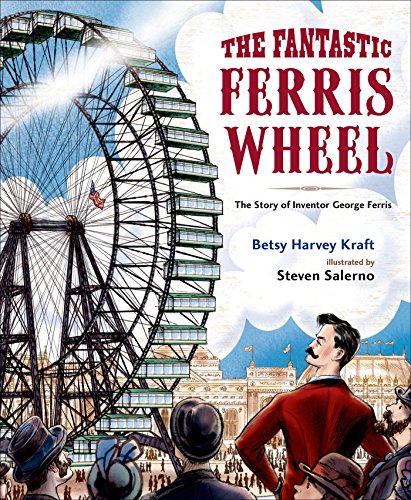 The Fantastic Ferris Wheel: The Story of Inventor George Ferris book cover