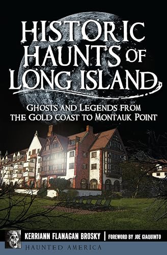Historic Haunts of Long Island: Ghosts and Legends from the Gold Coast to Montauk Point (Haunted America) book cover