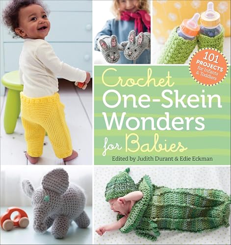 Crochet One-Skein Wonders for Babies: 101 Projects for Infants & Toddlers book cover