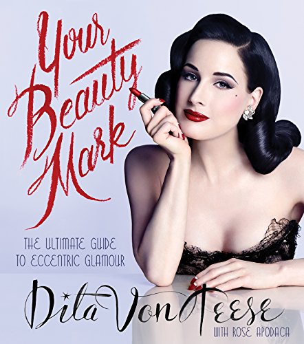 Your Beauty Mark: The Ultimate Guide to Eccentric Glamour book cover