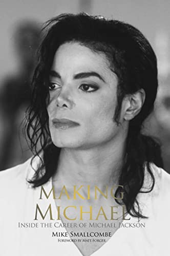 Making Michael: Inside the Career of Michael Jackson book cover