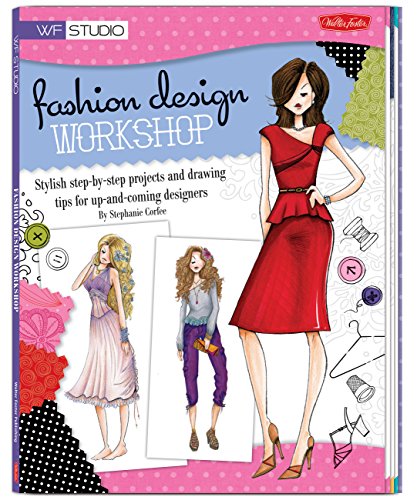 Fashion Design Workshop: Stylish step-by-step projects and drawing tips for up-and-coming designers book cover
