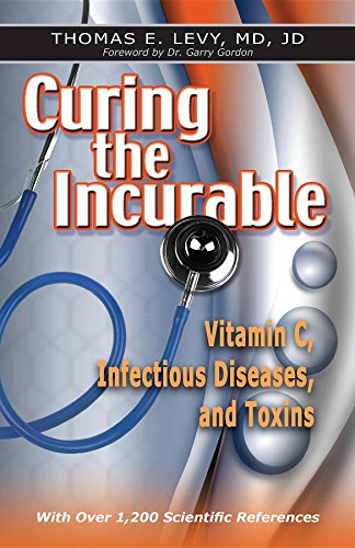Curing the Incurable: Vitamin C, Infectious Diseases, and Toxins book cover