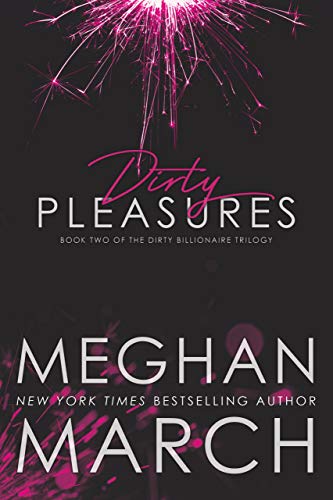Dirty Pleasures (The Dirty Billionaire Trilogy, #2) book cover