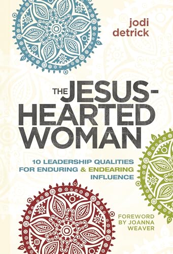 The Jesus-Hearted Woman: 10 Leadership Qualities for Enduring and Endearing Influence book cover