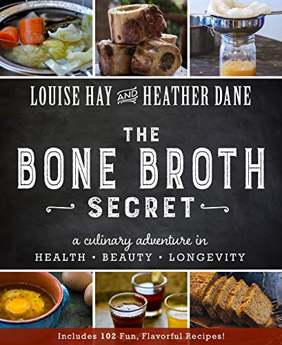 The Bone Broth Secret: A Culinary Adventure in Health, Beauty, and Longevity book cover