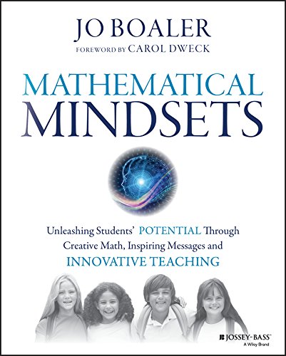 Mathematical Mindsets: Unleashing Students' Potential Through Creative Math, Inspiring Messages and Innovative Teaching book cover