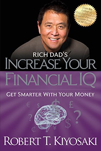 Rich Dad's Increase Your Financial IQ: Get Smarter with Your Money book cover