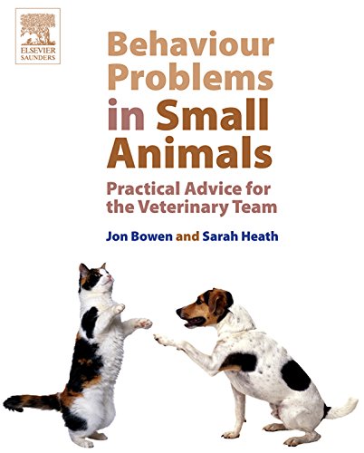 Behaviour Problems in Small Animals: Practical Advice for the Veterinary Team book cover