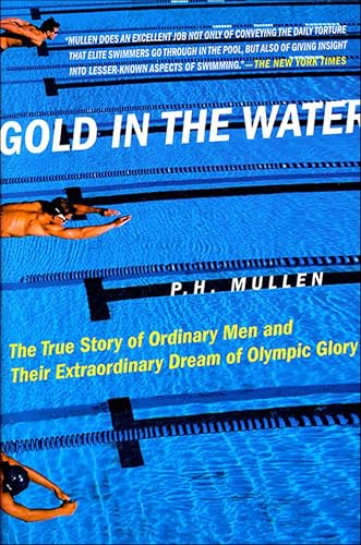 Gold in the Water: The True Story of Ordinary Men and Their Extraordinary Dream of Olympic Glory book cover
