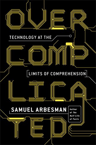 Overcomplicated: Technology at the Limits of Comprehension book cover