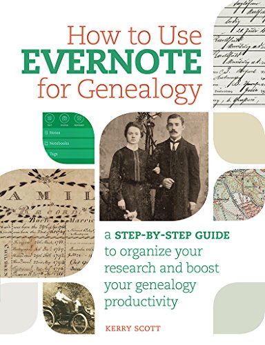 How to Use Evernote for Genealogy: A Step-By-Step Guide to Organize Your Research and Boost Your Genealogy Productivity book cover