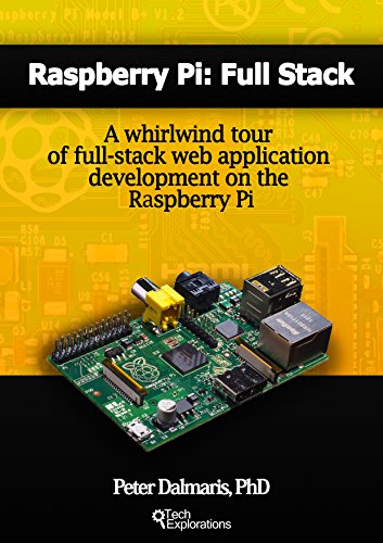 Raspberry Pi: Full Stack: A whirlwind tour of full-stack web application development on the Raspberry Pi book cover
