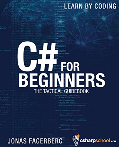 C# For Beginners: The tactical guidebook - Learn CSharp by coding book cover