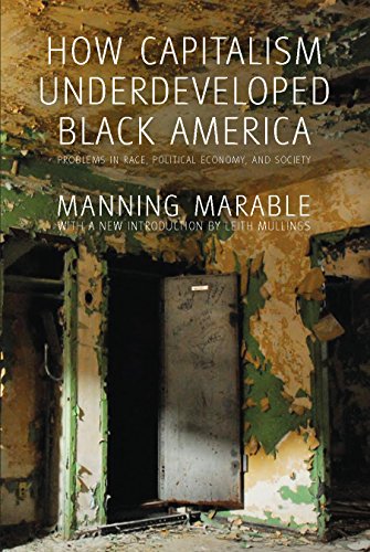 How Capitalism Underdeveloped Black America: Problems in Race, Political Economy, and Society book cover