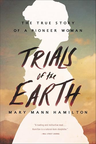 Trials of the Earth: The True Story of a Pioneer Woman book cover