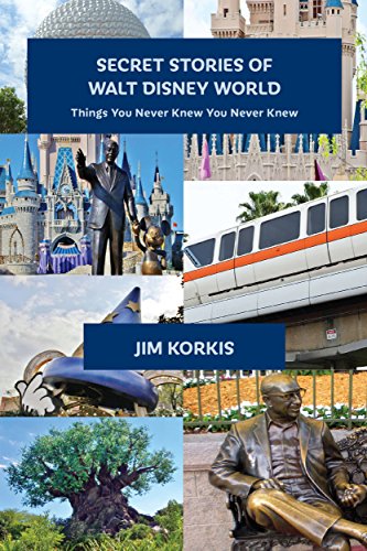 Secret Stories of Walt Disney World: Things You Never You Never Knew book cover