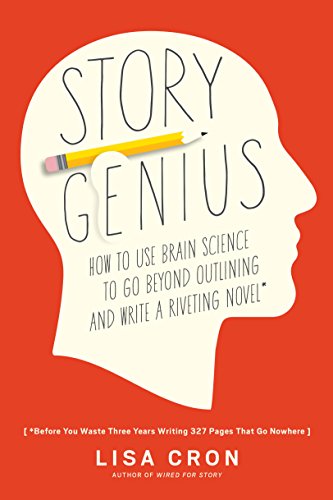 Story Genius: How to Use Brain Science to Go Beyond Outlining and Write a Riveting Novel (Before You Waste Three Years Writing 327 Pages That Go Nowhere) book cover