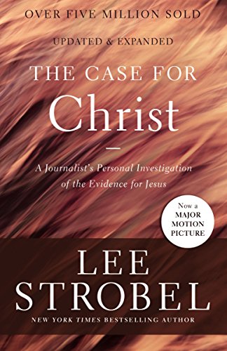 The Case for Christ: A Journalist's Personal Investigation of the Evidence for Jesus book cover