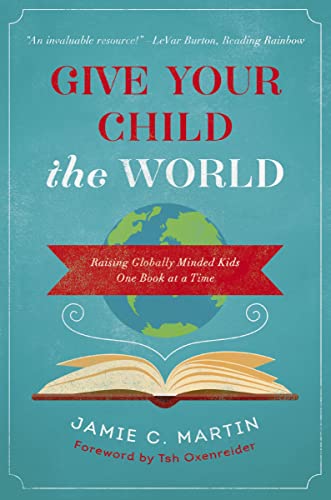 Give Your Child the World: Raising Globally Minded Kids One Book at a Time book cover