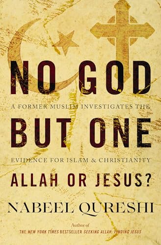 No God but One: Allah or Jesus?: A Former Muslim Investigates the Evidence for Islam and Christianity book cover