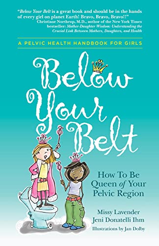Below Your Belt: How to be Queen of your Pelvic Region book cover