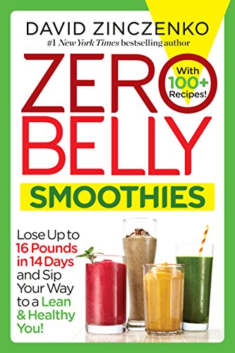 Zero Belly Smoothies: Lose Up to 16 Pounds in 14 Days and Sip Your Way to a Lean & Healthy You! book cover