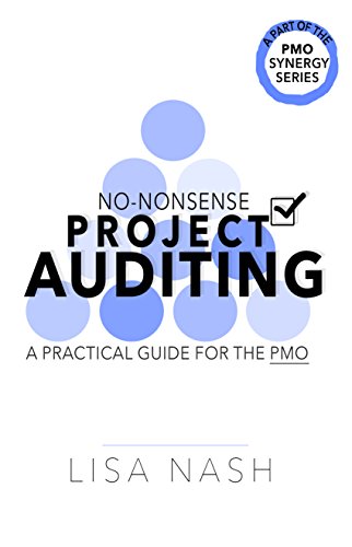 No-nonsense project auditing: A practical guide for the PMO (PMO Synergy Book 2) book cover