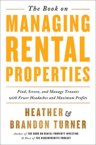 The Book on Managing Rental Properties: A Proven System for Finding, Screening, and Managing Tenants with Fewer Headaches and Maximum Profits book cover