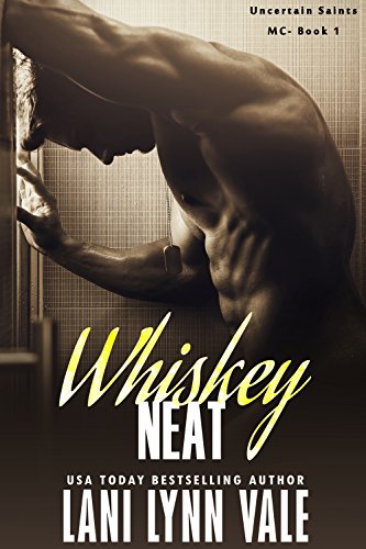 Whiskey Neat (Uncertain Saints MC, #1) book cover