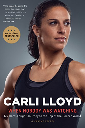 When Nobody Was Watching: My Hard-Fought Journey to the Top of the Soccer World book cover